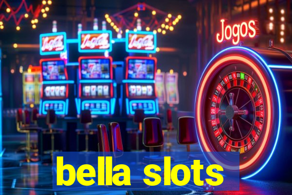 bella slots